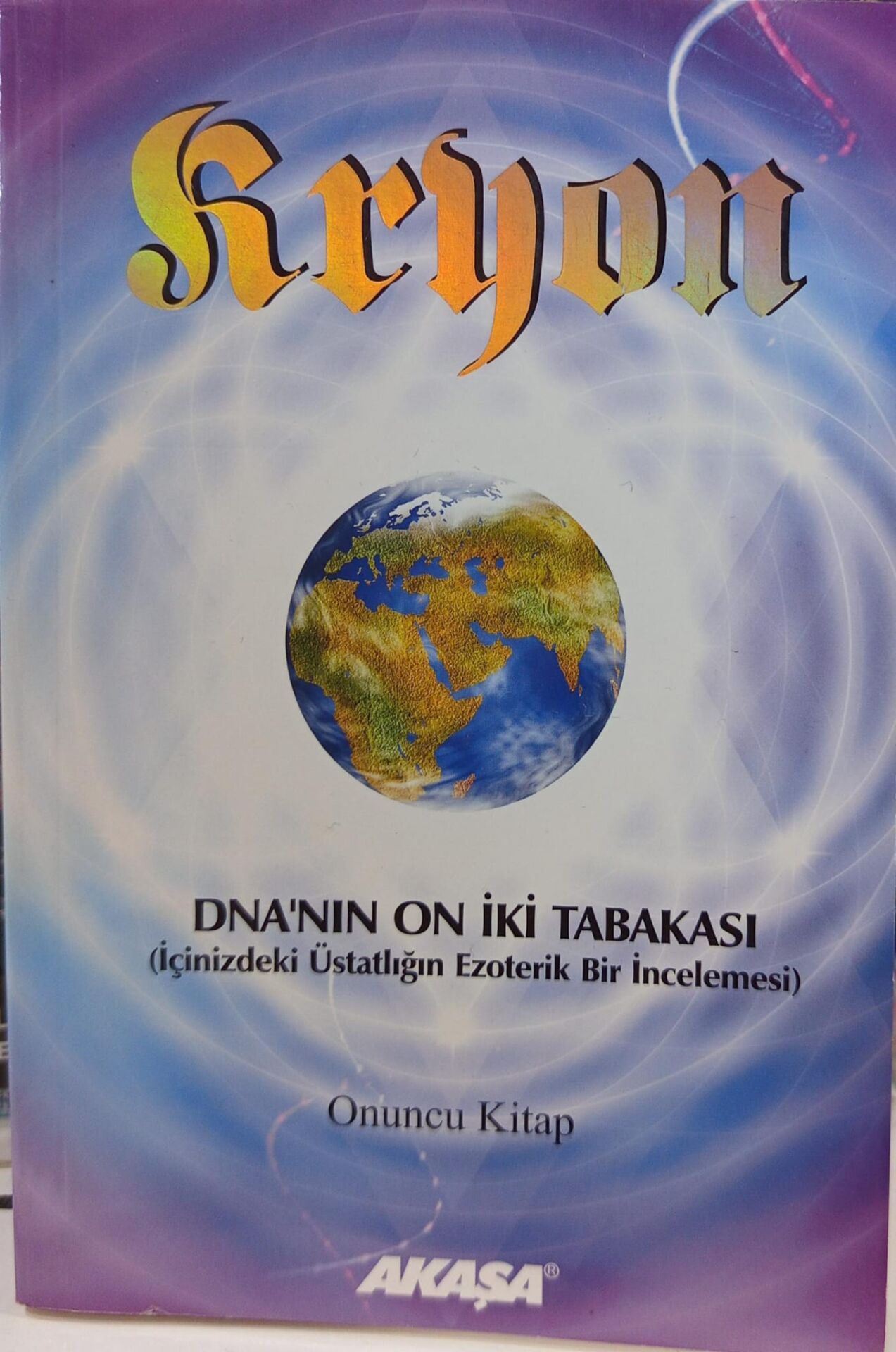 DNA'nın On İki Tabakası (İçinizdeki Üstadlığın Ezoterik Bir İncelemesi) /  Lee Carroll