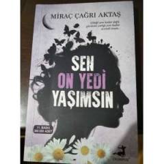 Sen On Yedi Yaşımsın - Miraç Çağrı Aktaş