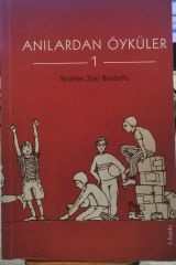 Anılardan Öyküler 1 - İbrahim Zeki Burdurlu