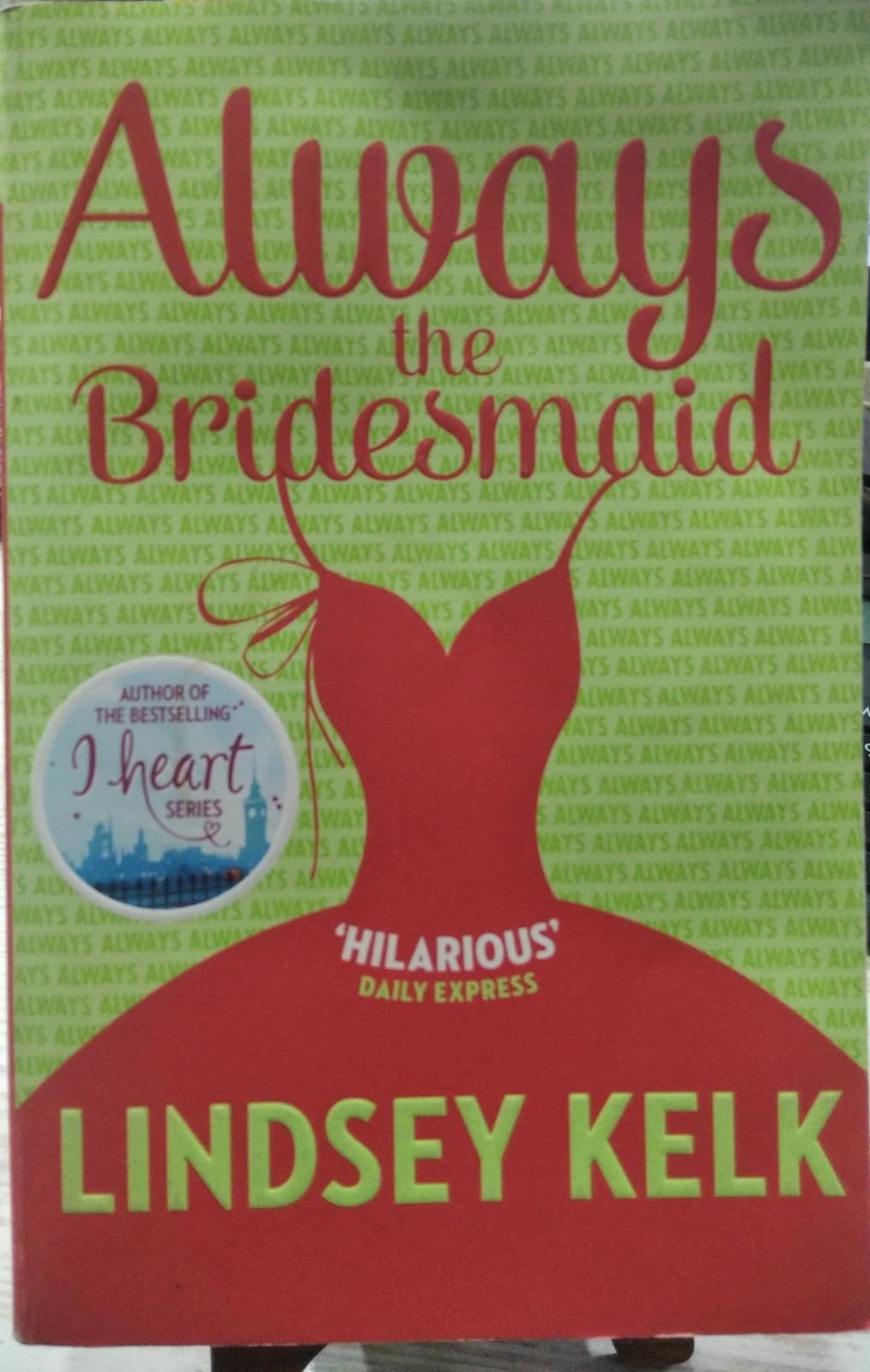 Always the Bridesmaid - LINDSEY KELK