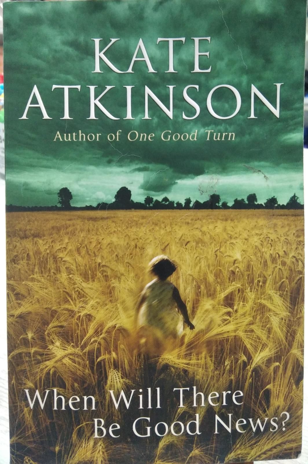 When Will There Be Good News? - Kate Atkinson