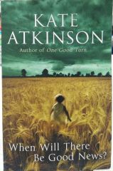 When Will There Be Good News? - Kate Atkinson