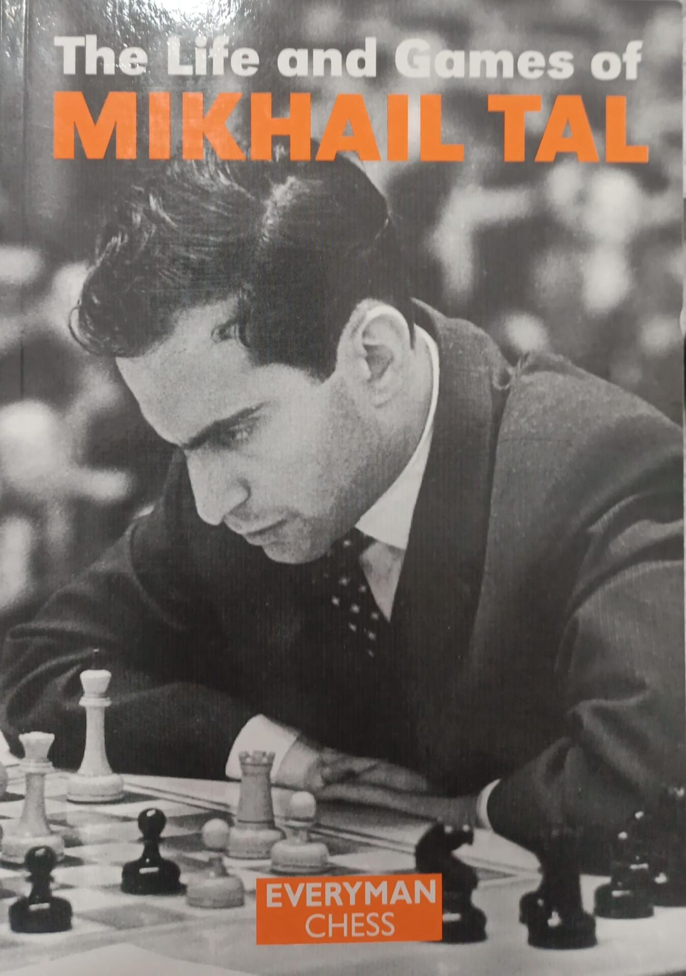 The Life And Games of Mikhail Tal - Everyman Chess