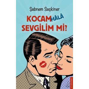 Kocam Hala Sevgilim mi?
