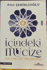 İçindeki Mucize Ego'dan Öz'e; Ben'den Biz'e - Anıl Şehirlioğlu