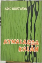 Aynalarda Kalan - Arif Nihat Asya - İmzalı