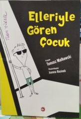 Elleriyle Gören Çocuk - Tomasz Mallkowski