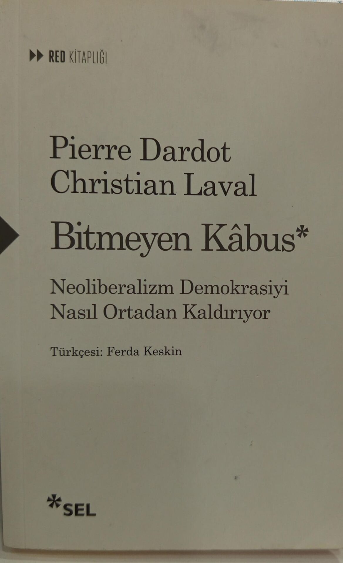 Bitmeyen Kabus - Pierre Dardot & Christian Laval