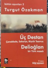 Bütün Oyunları 2 - Üç Destan, Delioğlan / Turgut Özakman