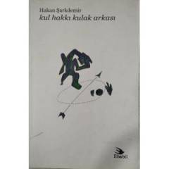 Kul hakkı kulak arkası - Hakan Şarkdemir