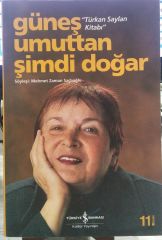 Güneş Umuttan Şimdi Doğar - Türkan Saylan Kitabı - Mehmet Zaman Saçlıoğlu