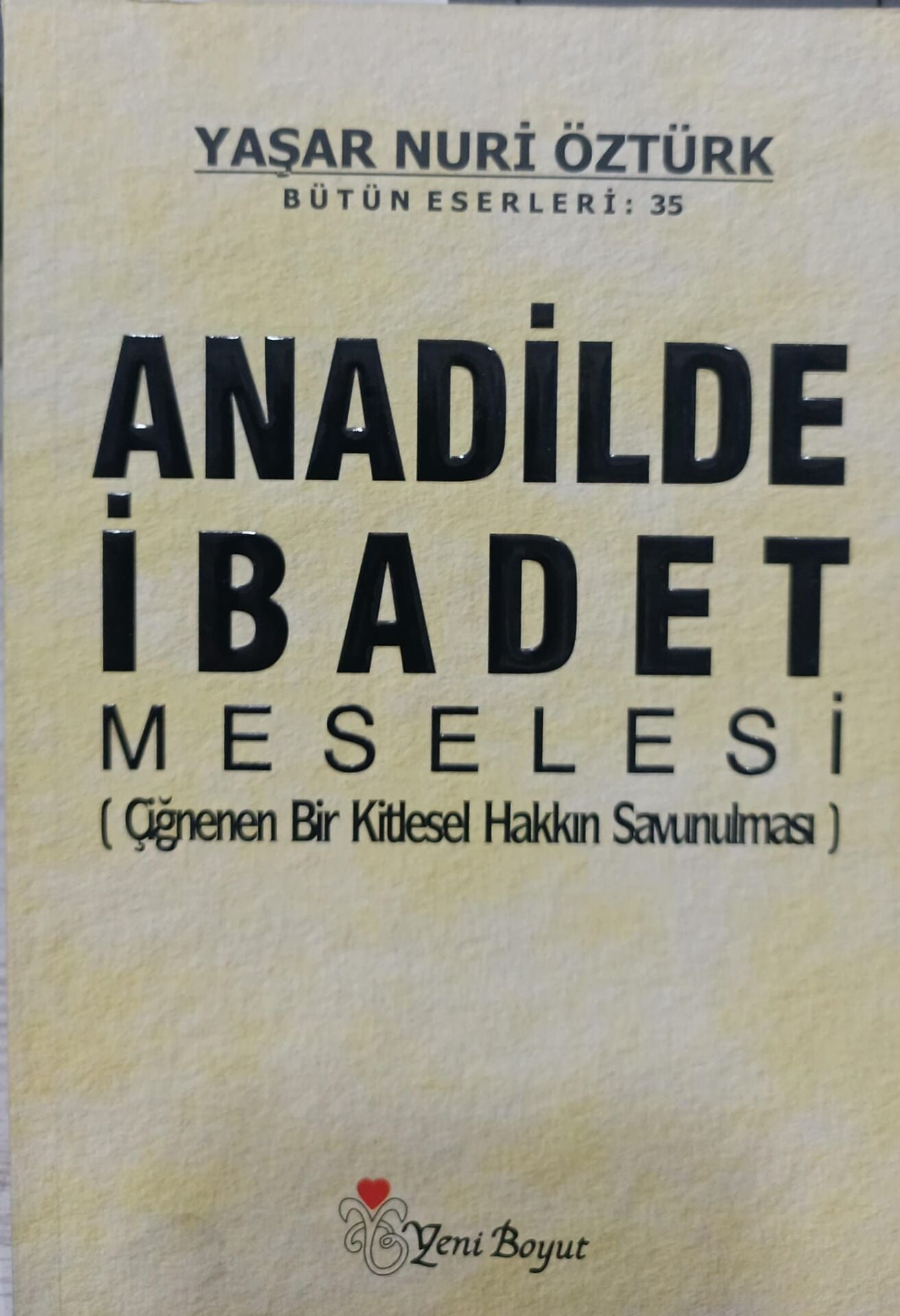 Anadilde İbadet Meselesi - Yaşar Nuri Öztürk