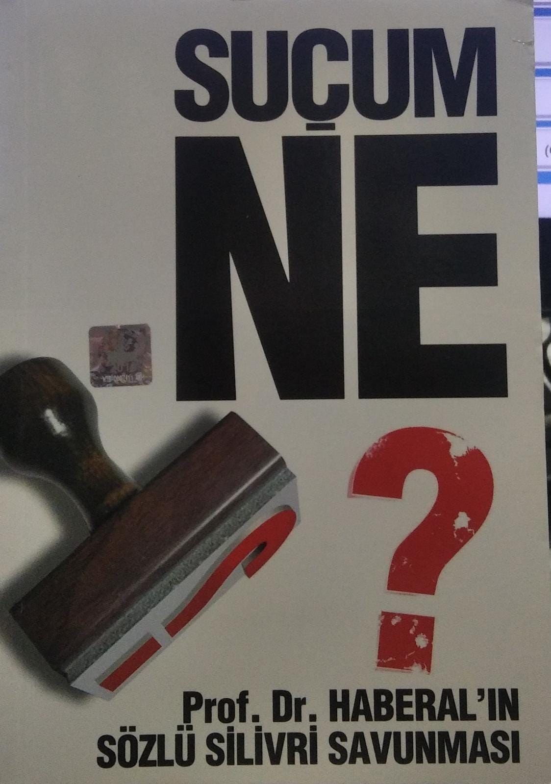 SUÇUM NE? - PROF. DR. MEHMET HABERAL'IN SÖZLÜ SİLİVRİ SAVUNMASI