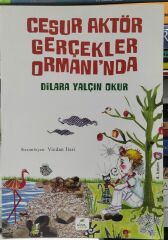 Cesur Aktör Gerçekler Ormanı'nda - Dilara Yalçın Okur