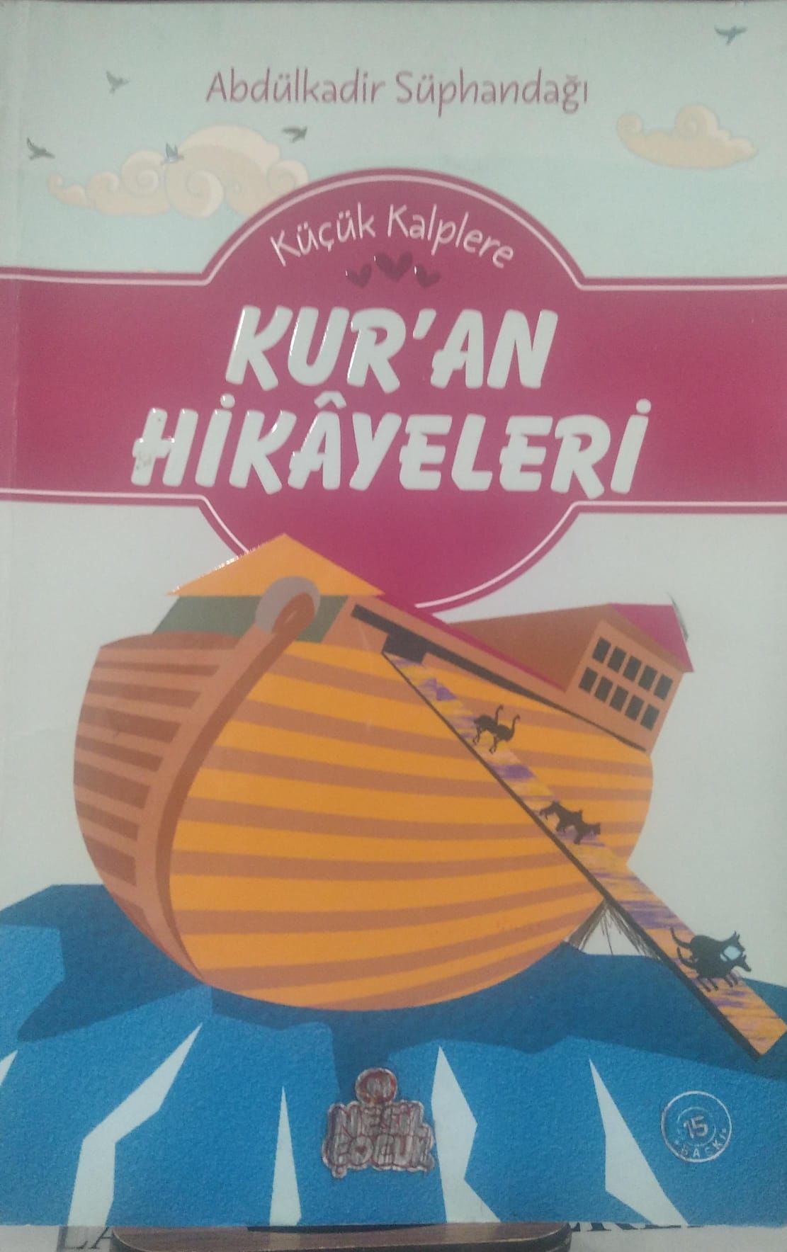 Küçük Kalplere / Kur'an Hikayeleri - Abdulkadir Süphandağı