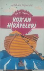 Küçük Kalplere / Kur'an Hikayeleri - Abdulkadir Süphandağı