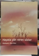 Hayata Yön Veren Sözler - Derleme