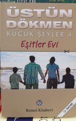 Küçük Şeyler 4 - Eşitler Evi / Üstün Dökmen