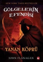 Gölgelerin Efendisi 2 - Yanan Köprü - John Flanagan