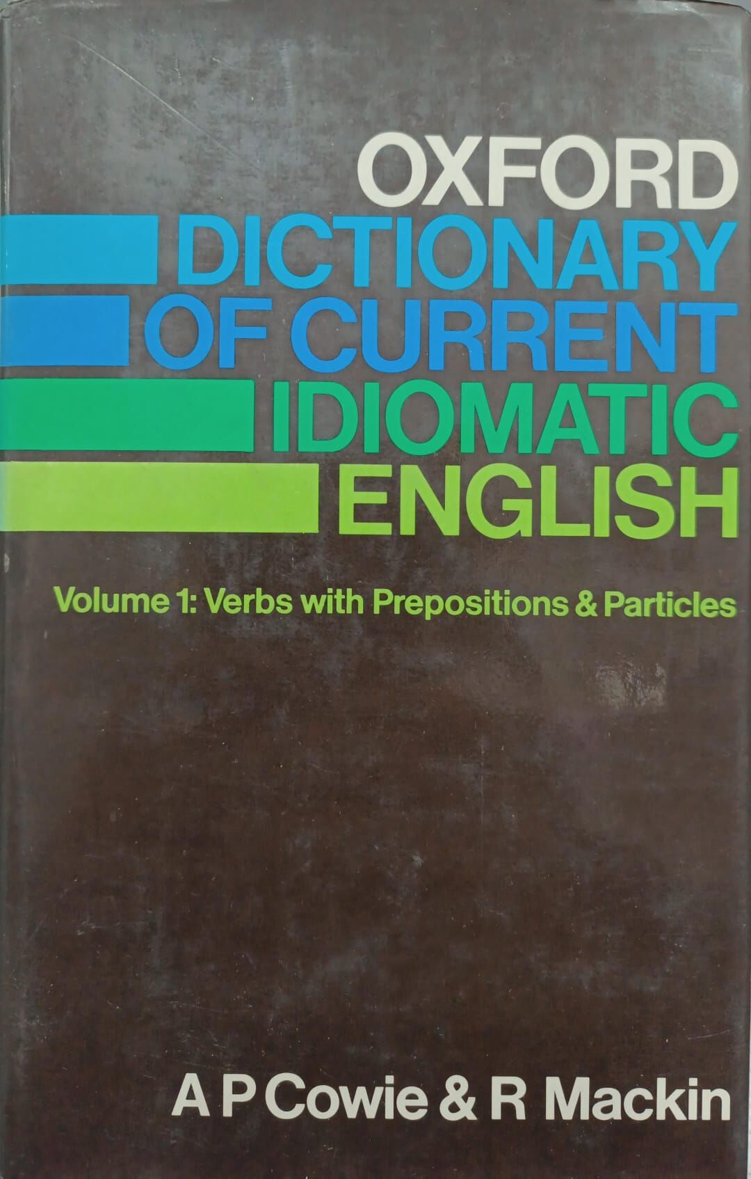 Oxford Dictionary Of Current Idiomatic English - Ciltli