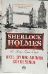 Sherlock Holmes Akıl Oyunlarının Gölgesinde - Sir Arthur Conan Doyle