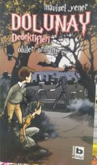 Dolunay Dedektifleri 5 - Ölüler Ormanı