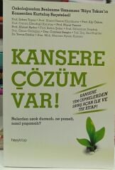 Kansere Çözüm Var! - Nelerden Uzak Durmalı. Ne Yemeli, Nasıl Yaşamalı?