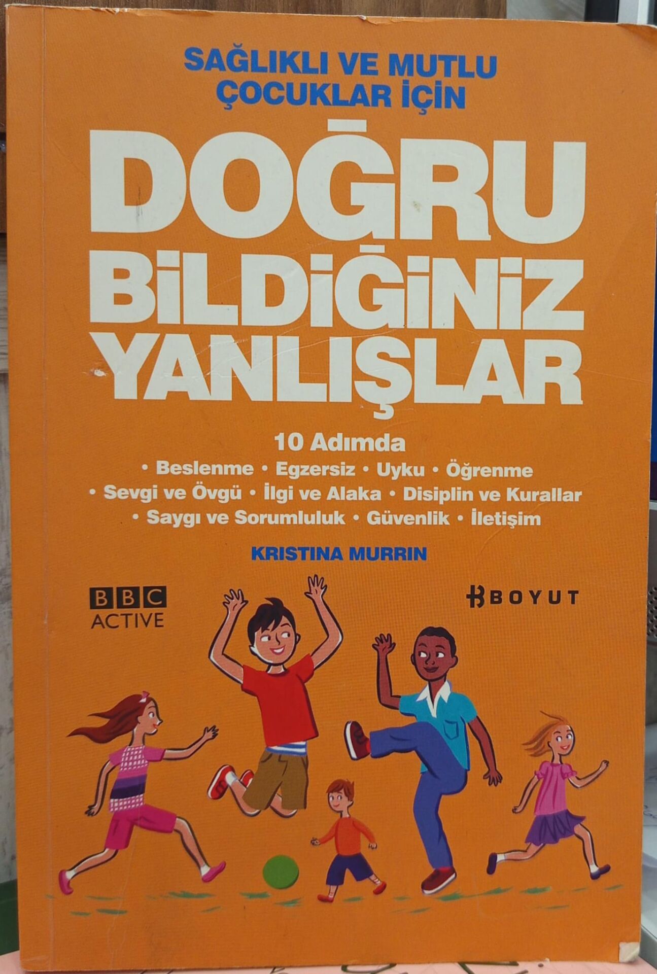 Sağlıklı ve Mutlu Çocuklar İçin Doğru Bildiğiniz Yanlışlar -  Kristina Murrin