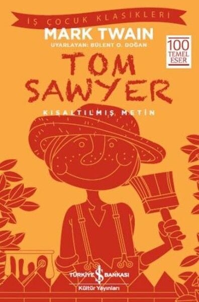 Tom Sawyer - Kısaltılmış Metin - İş Çocuk Klasikleri