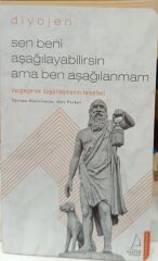 Sen Beni Aşağılayabilirsin Ama ben Aşağılanmam - diyojen