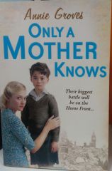 Only a Mother Knows - Annie Groves