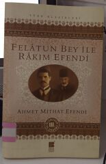 Felatun Bey İle Rakım Efendi - Ahmet Mithat Efendi