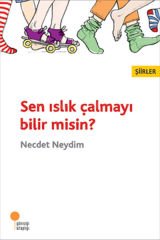 Sen Islık Çalmayı Bilir misin? - Necdet Neydim