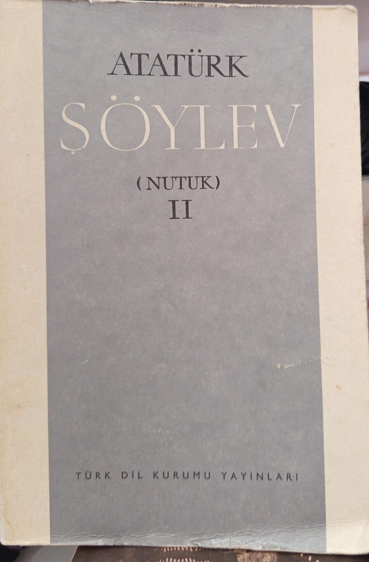 Atatürk Söylev (Nutuk) 2 Türk Dil Kurumu Yayınları 1981