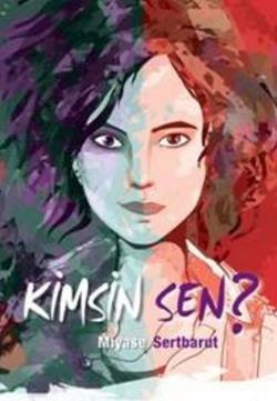 Kimsin Sen? - Miyase Sertbarut