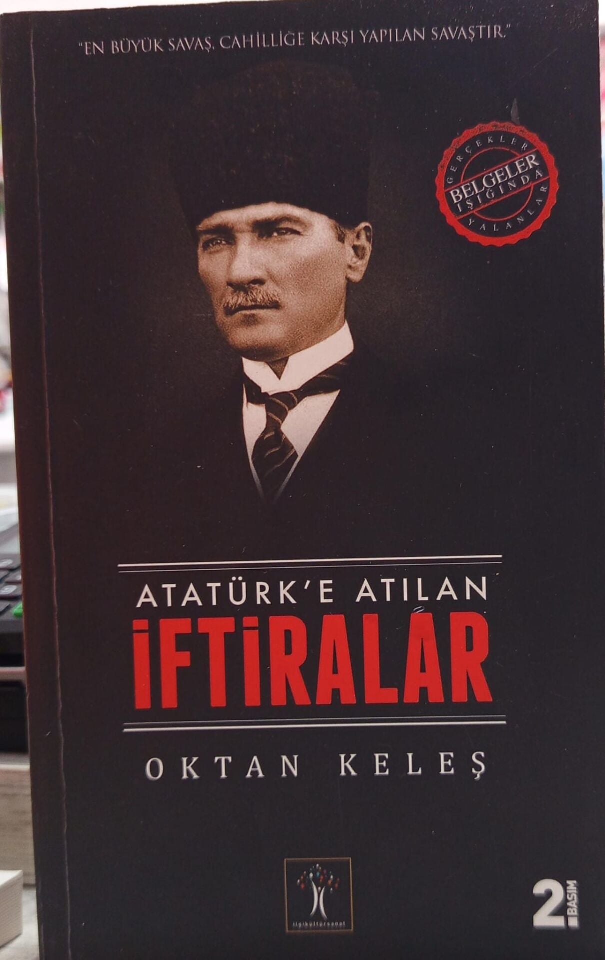 Atatürk'e Atılan İftiralar - Oktan Keleş