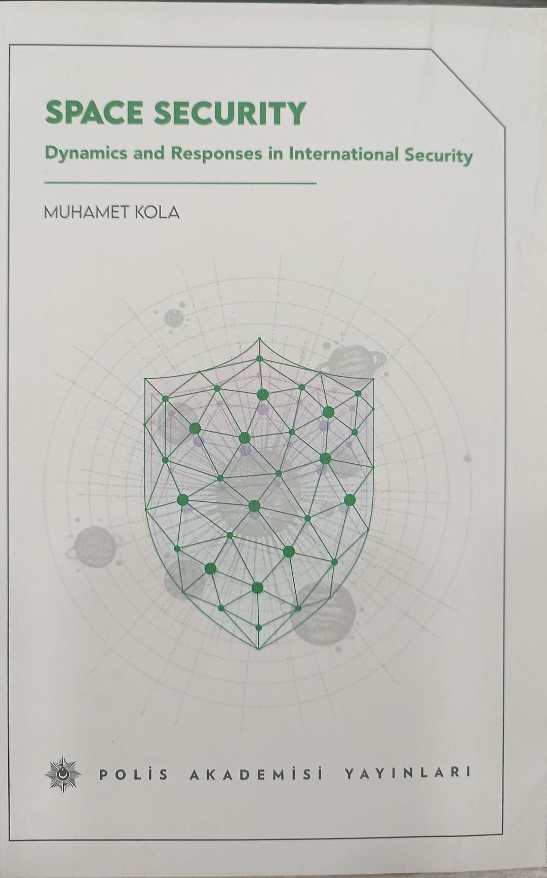 Space Security - Dynamics and Responses in International Security - Muhamet Kola
