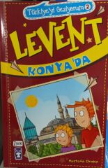 Türkiyeyi Geziyorum 2 - Levent Konya’da - Mustafa Orakçı