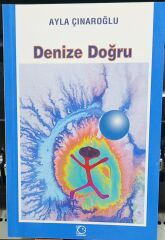 Denize Doğru - Ayla Çınaroğlu