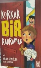 Korkak Bir Kahraman - Birsen Ekim Özen