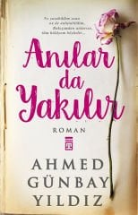Anılar da Yakılır - Ahmed Günbay Yıldız