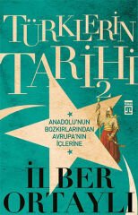 TÜRKLERİN TARİHİ  2 - İLBER ORTAYLI