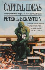 Capital Ideas - The Improbable Origins of Modern Wall Street