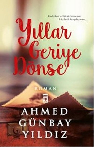 Yıllar Geriye Dönse - Ahmed Günbay Yıldız