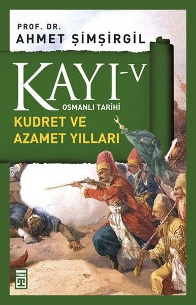KAYI 5 - OSMANLI TARİHİ - KUDRET VE AZAMET YILLARI