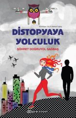 Distopyaya Yolculuk - Şöhret Doğruyol Sağbaş (Ciltli)