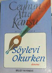 Söylevi Okurken - Ceyhun Atuf Kansu