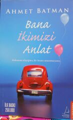 Bana İkimizi Anlat - Ahmet Batman