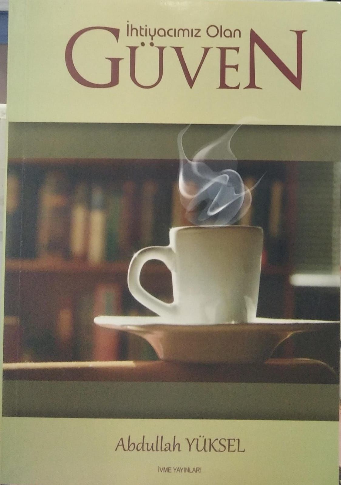 İhtiyacımız Olan Güven - Abdullah Yüksel