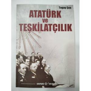 ATATÜRK VE TEŞKİLATÇILIK